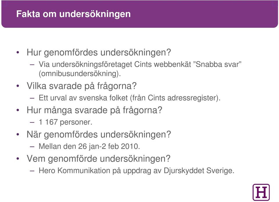 Vilka svarade på frågorna? Ett urval av svenska folket (från Cints adressregister).