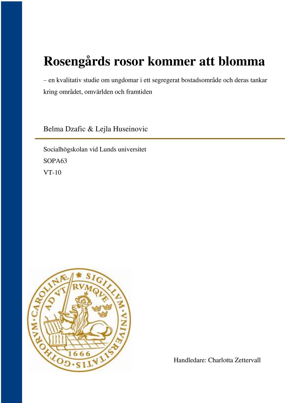 omvärlden och framtiden Belma Dzafic & Lejla Huseinovic