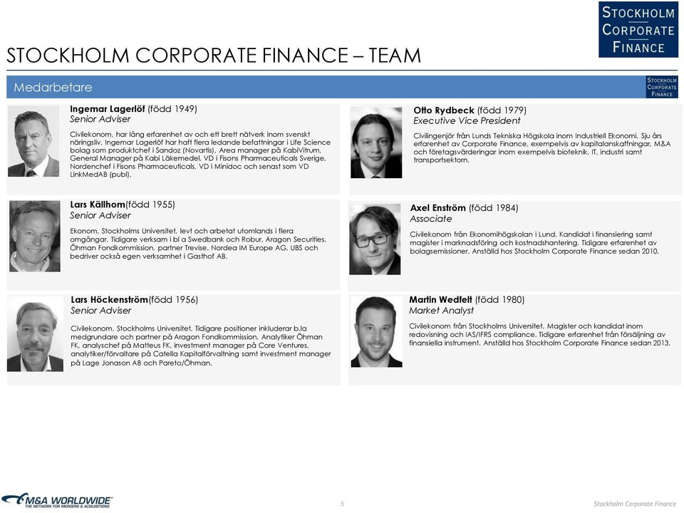 Sverige, Nrdenchef i Fisns Pharmaceuticals, VD i Minidc ch senast sm VD LinkMedAB (publ).