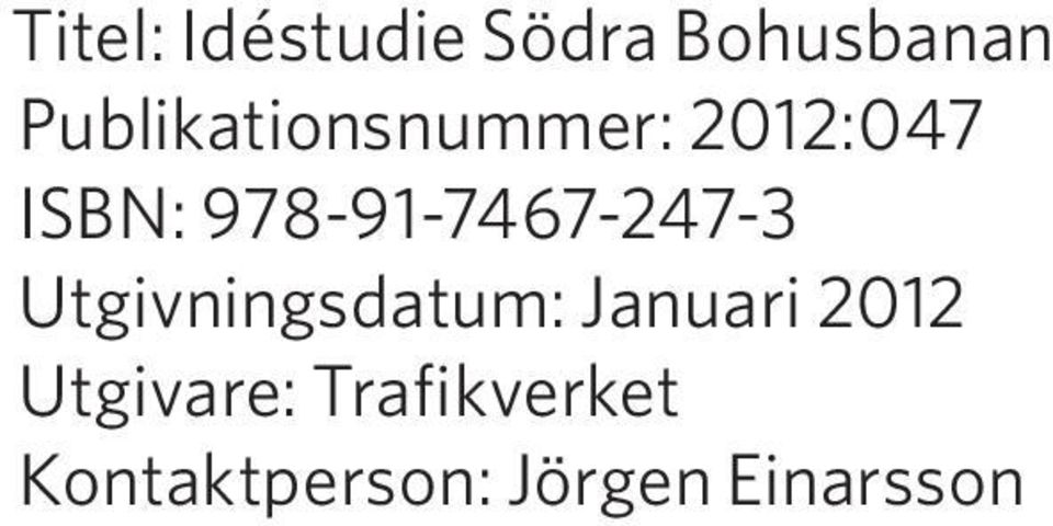 978-91-7467-247-3 Utgivningsdatum: Januari