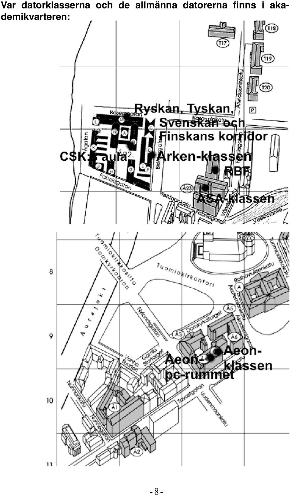 datorerna finns i