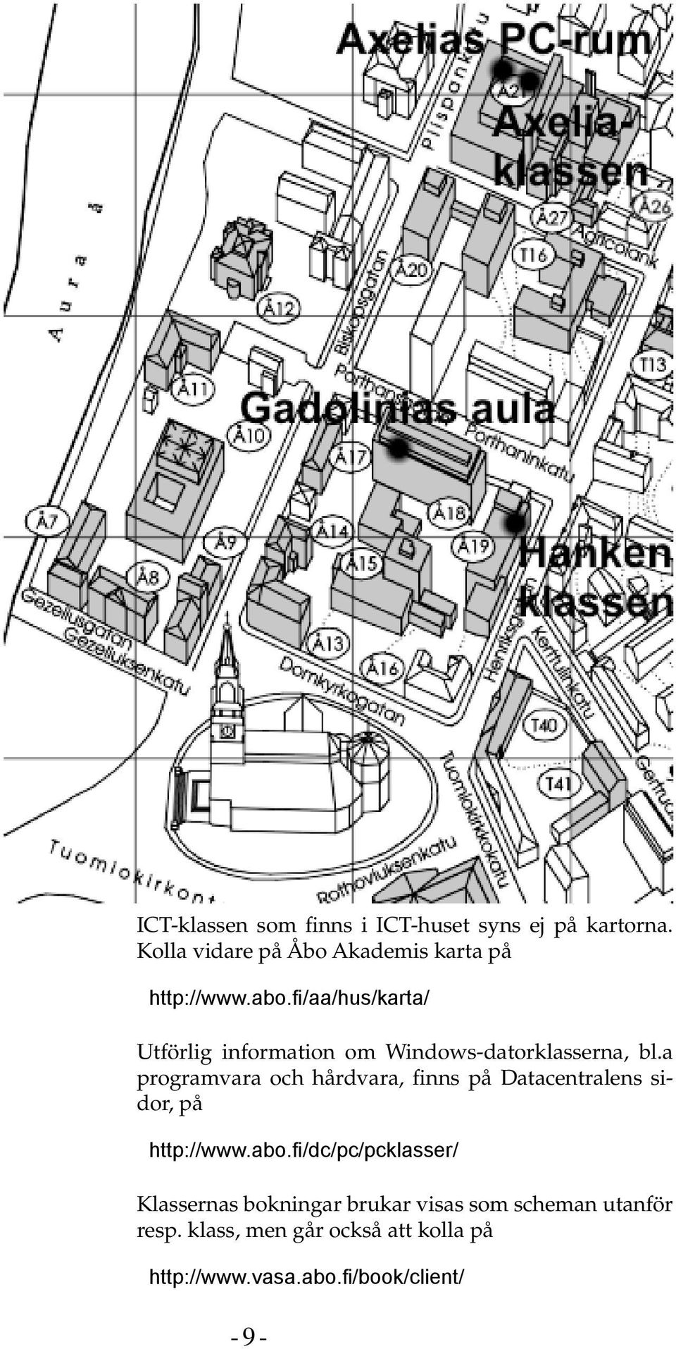 fi /aa/hus/karta/ Utförlig information om Windows-datorklasserna, bl.