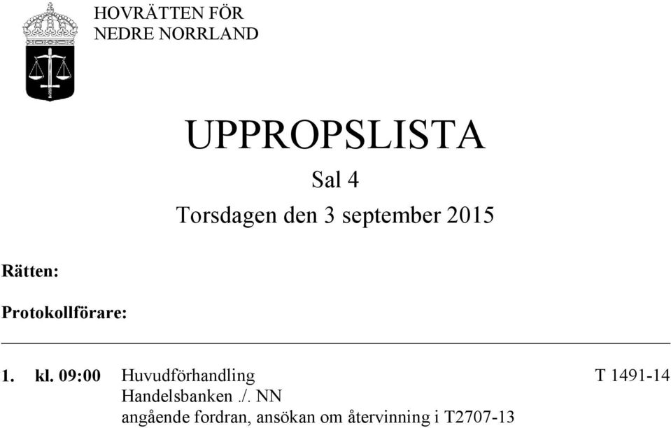 09:00 Huvudförhandling T 1491-14