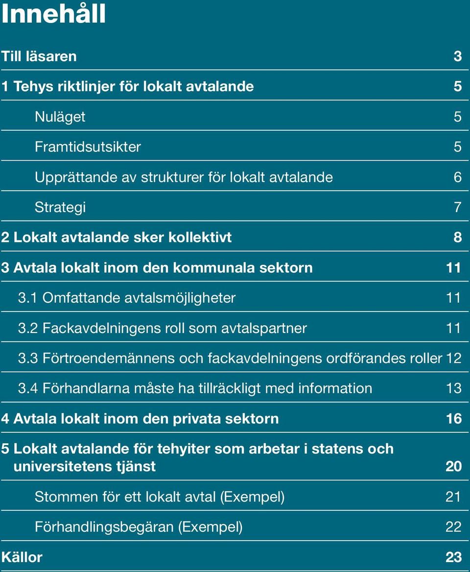 3 Förtroendemännens och fackavdelningens ordförandes roller 12 3.