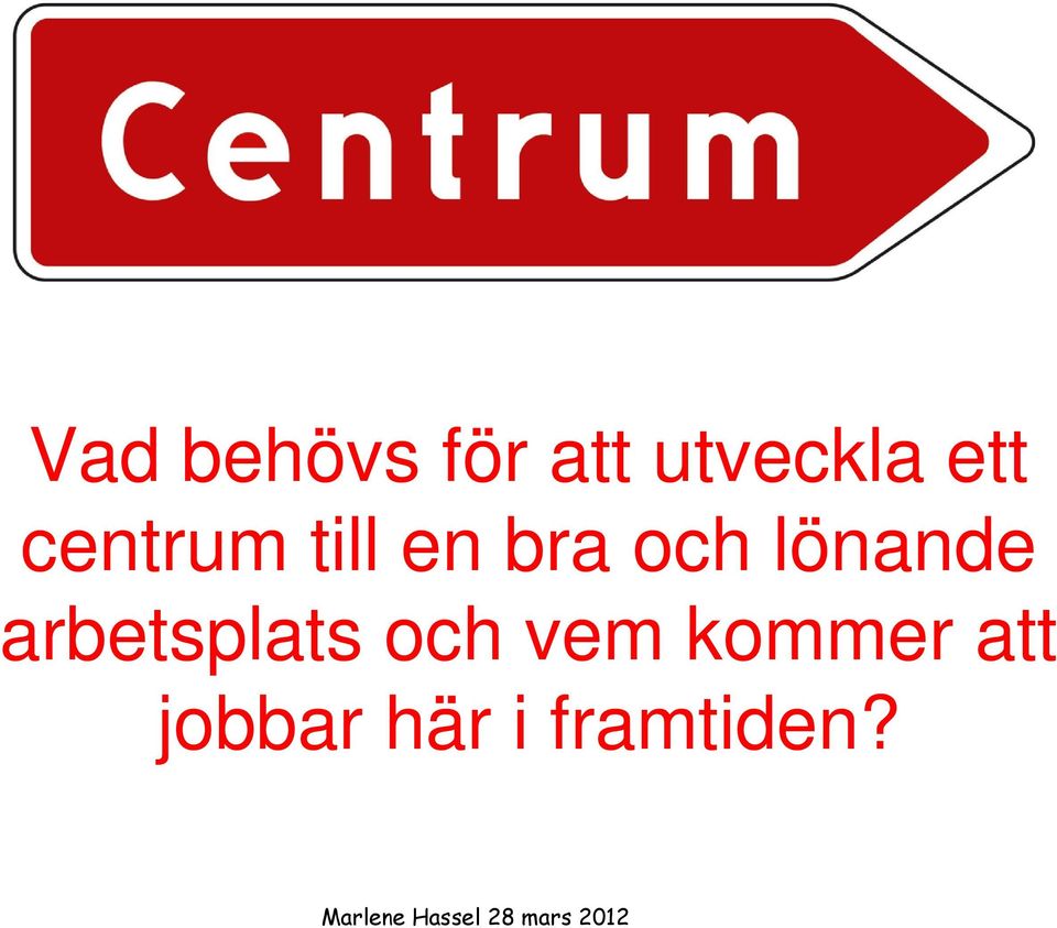 lönande arbetsplats och vem