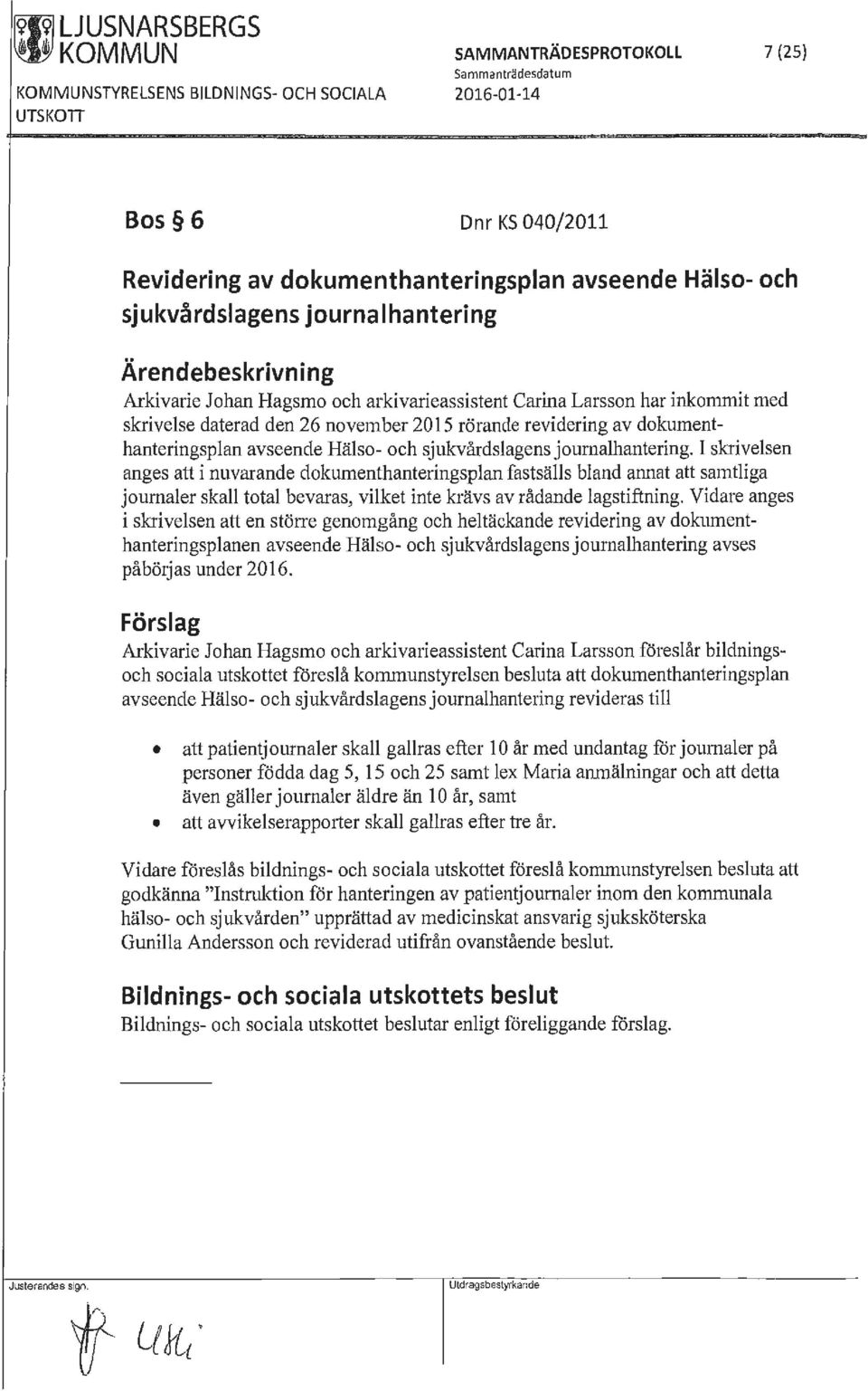 av dokumenthanteringsplan avseende Hälso- och sjukvårdslagens journalhantering.