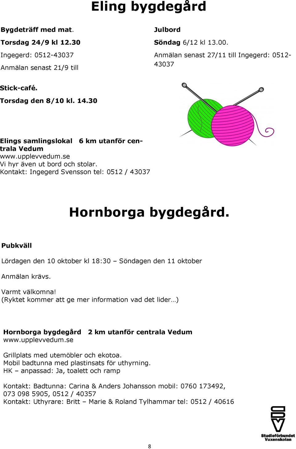 Pubkväll Lördagen den 10 oktober kl 18:30 Söndagen den 11 oktober Anmälan krävs. Varmt välkomna!