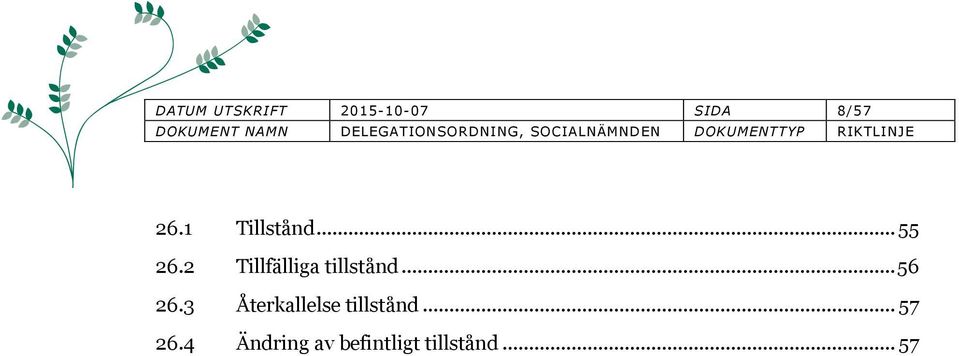 2 Tillfälliga tillstånd... 56 26.