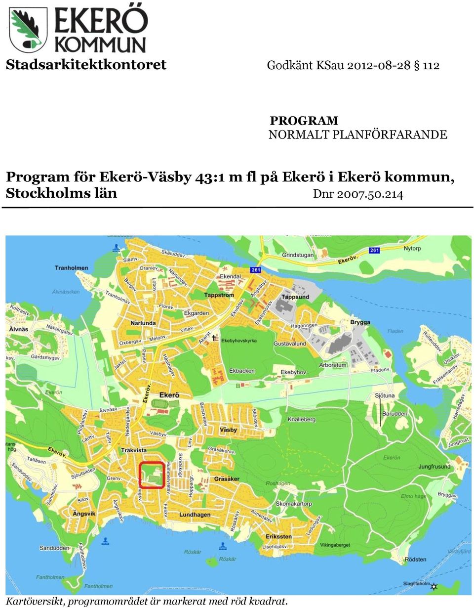 43:1 m fl på Ekerö i Ekerö kommun, Stockholms län Dnr