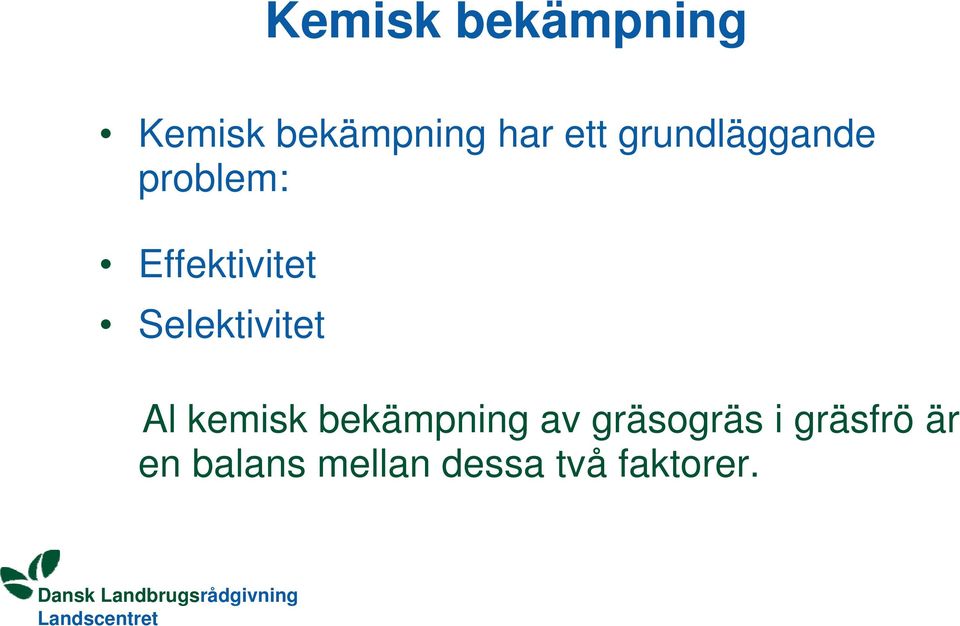 Selektivitet Al kemisk bekämpning av