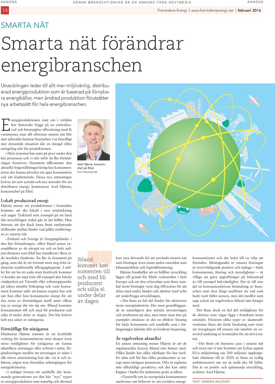 förutsätter nya arbetssätt för hela energbranschen.