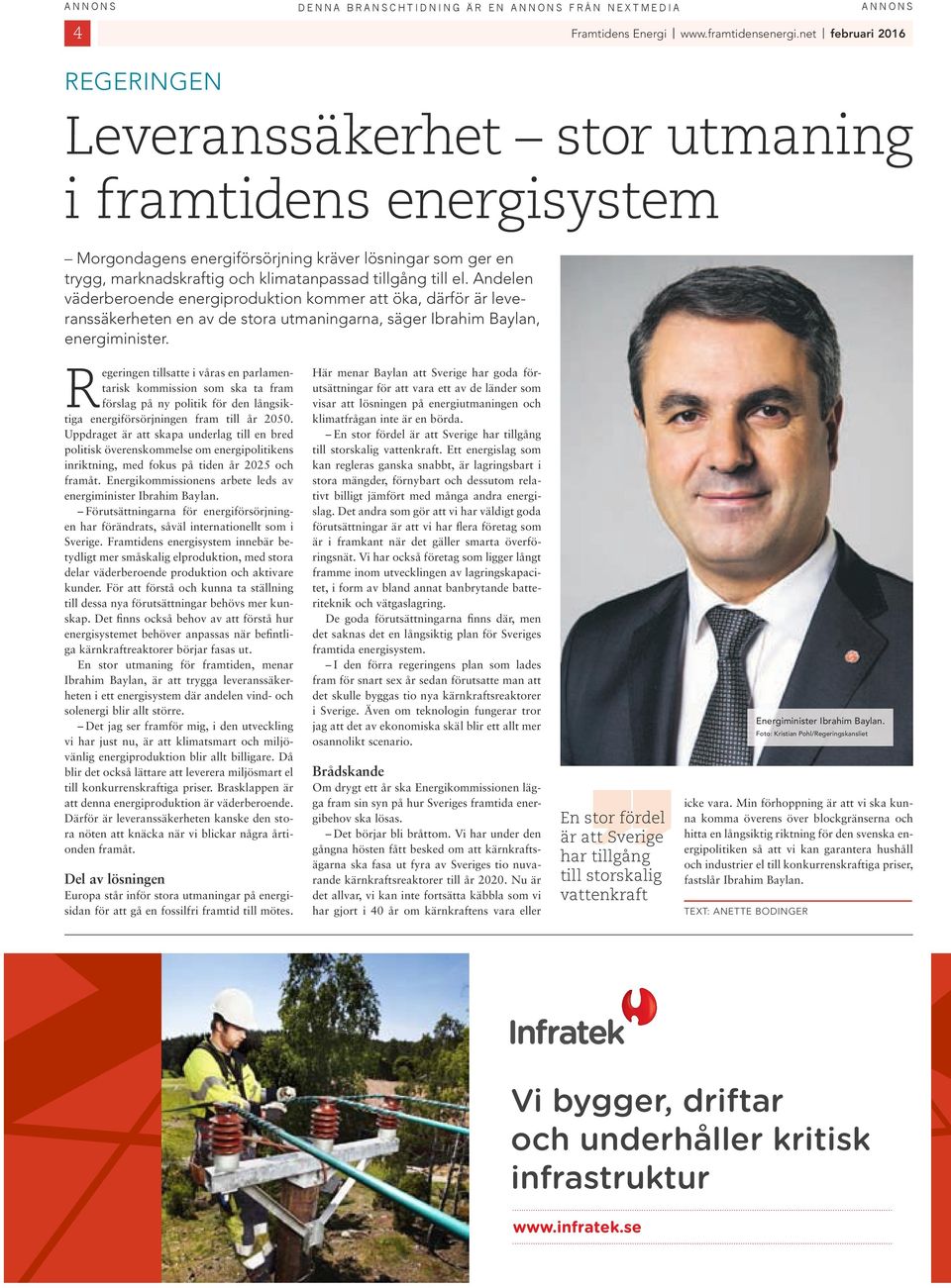 Andelen väderberoende energprodukton kommer att öka, därför är leveranssäkerheten en av de stora utmanngarna, säger brahm Baylan, energmnster.