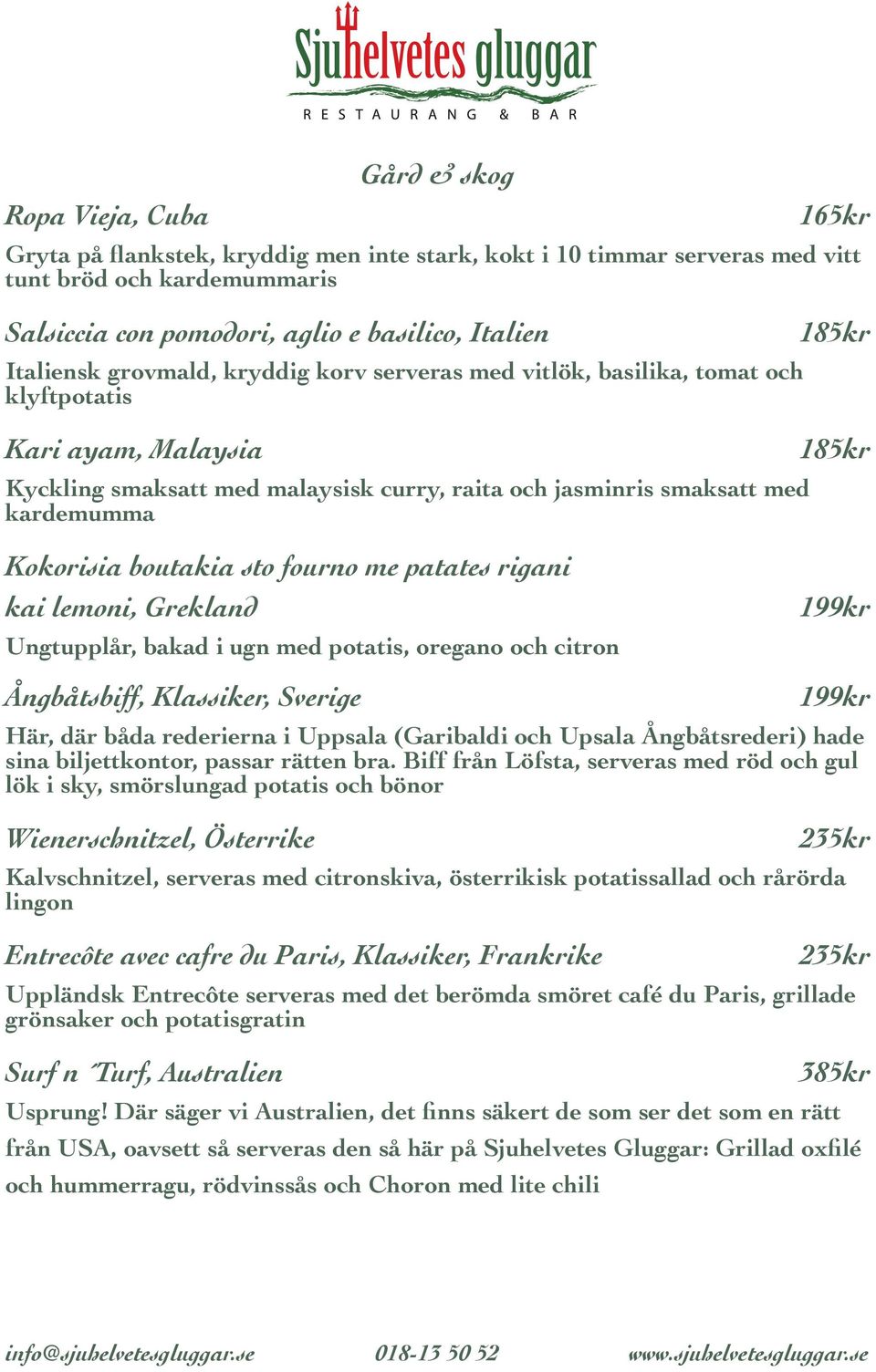 Kokorisia boutakia sto fourno me patates rigani kai lemoni, Grekland Ungtupplår, bakad i ugn med potatis, oregano och citron Ångbåtsbiff, Klassiker, Sverige Här, där båda rederierna i Uppsala