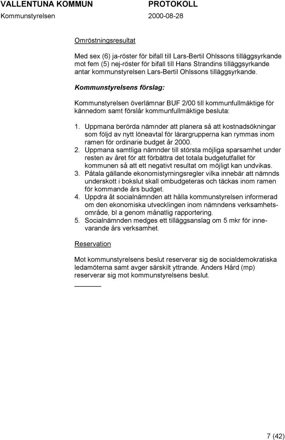 Uppmana berörda nämnder att planera så att kostnadsökningar som följd av nytt löneavtal för lärargrupperna kan rymmas inom ramen för ordinarie budget år 20