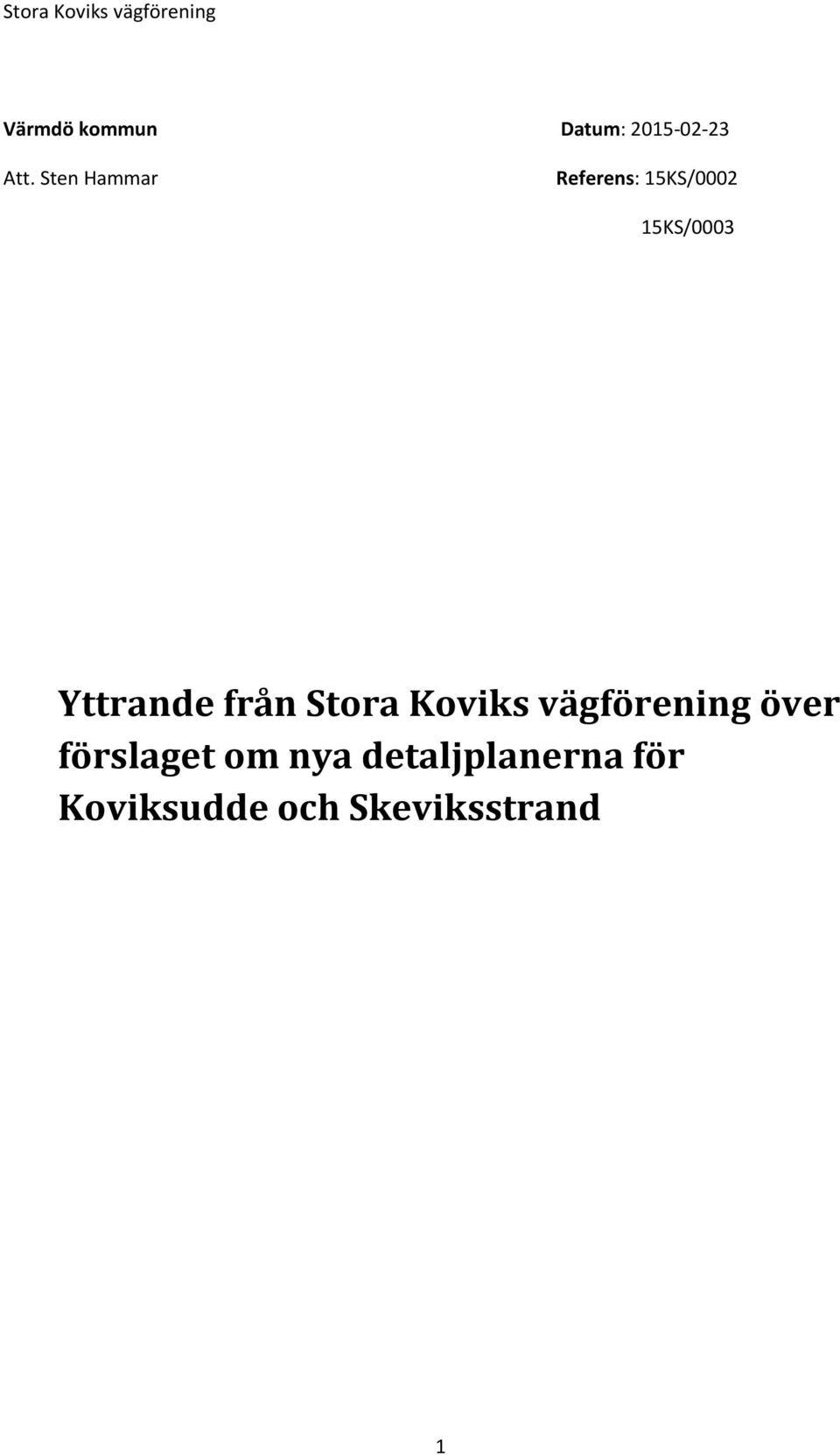 Yttrande från Stora Koviks vägförening över