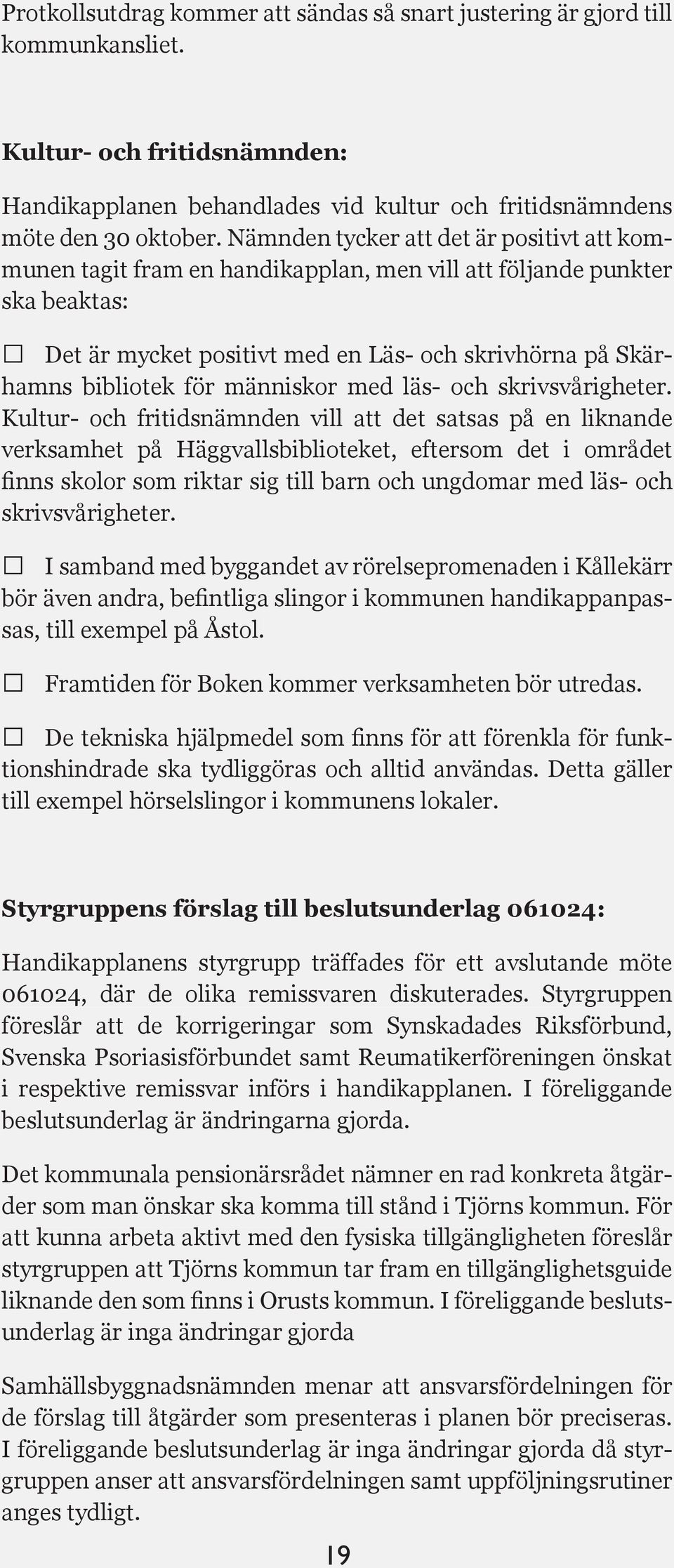 människor med läs- och skrivsvårigheter.