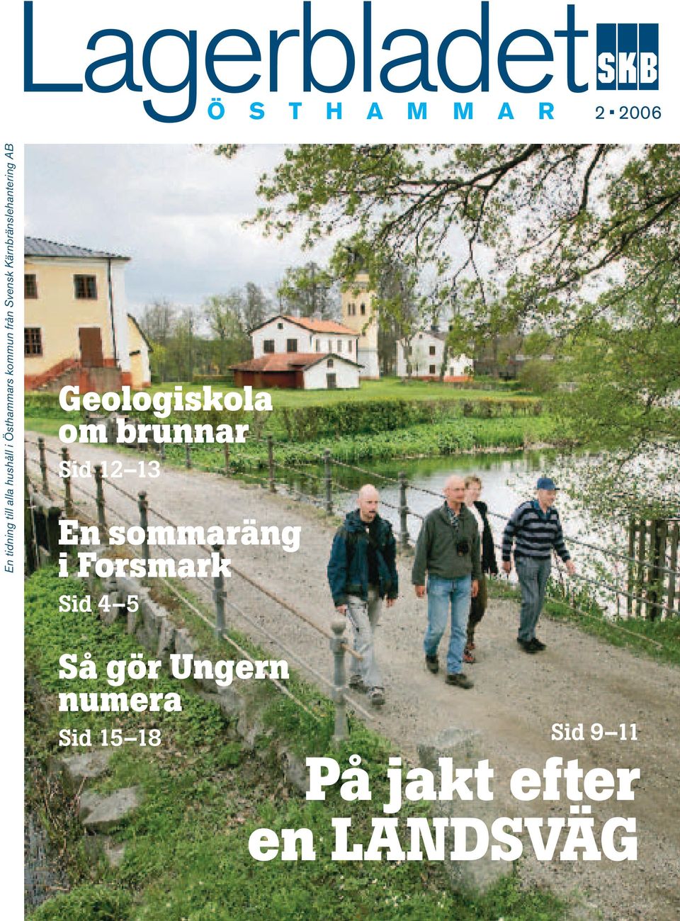 Geologiskola om brunnar Sid 12 13 En sommaräng i Forsmark Sid 4