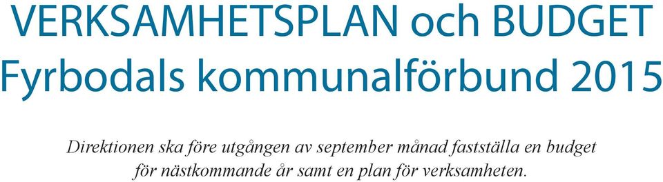 utgången av september månad fastställa en