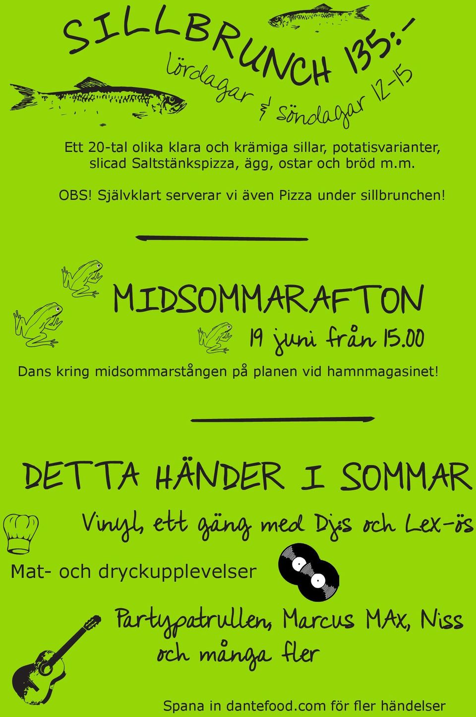 MIDSOMMARAFTON 19 juni från 15.00 Dans kring midsommarstången på planen vid hamnmagasinet!