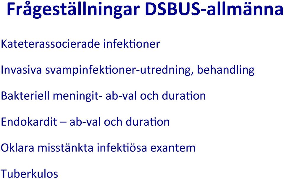 behandling Bakteriell meningit- ab- val och dura1on