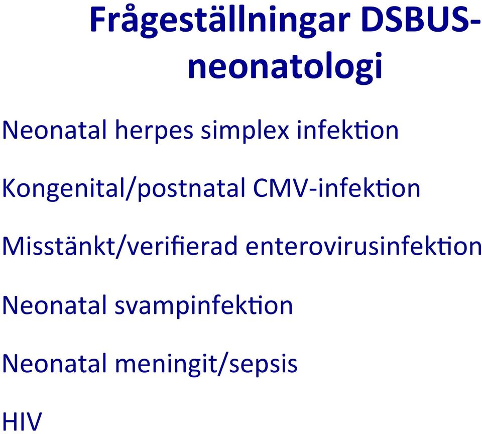 CMV- infek1on Misstänkt/verifierad