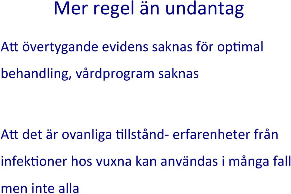 AB det är ovanliga 1llstånd- erfarenheter från