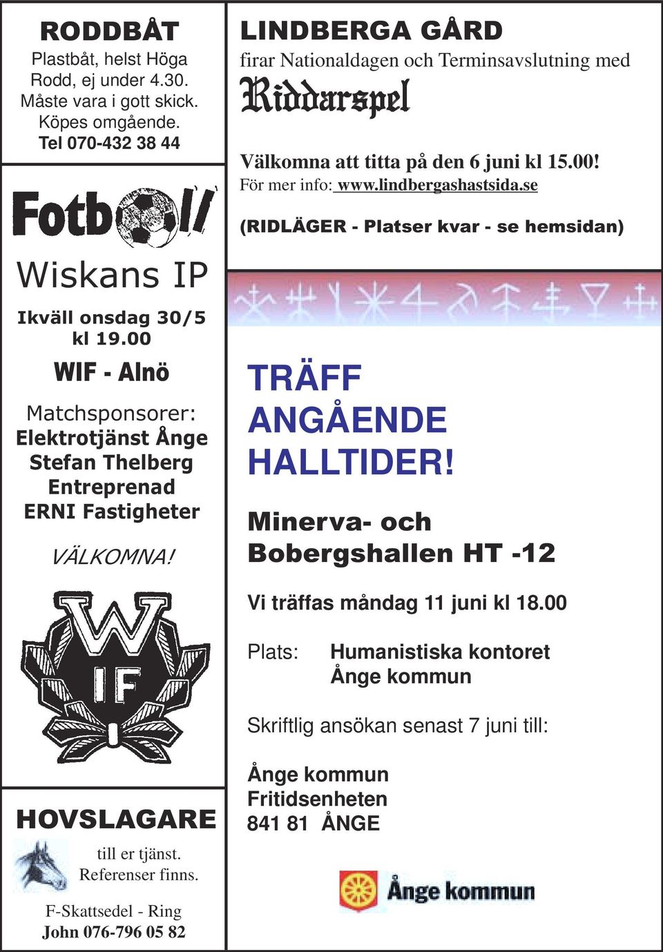 LINDBERGA GÅRD firar Nationaldagen och Terminsavslutning med Riddarspel Välkomna att titta på den 6 juni kl 15.00! För mer info: www.lindbergashastsida.