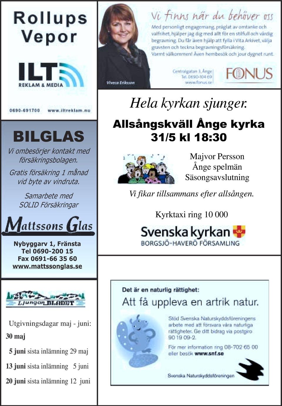 Allsångskväll Ånge kyrka 31/5 kl 18:30 Majvor Persson Ånge spelmän Säsongsavslutning Vi fikar tillsammans efter allsången.