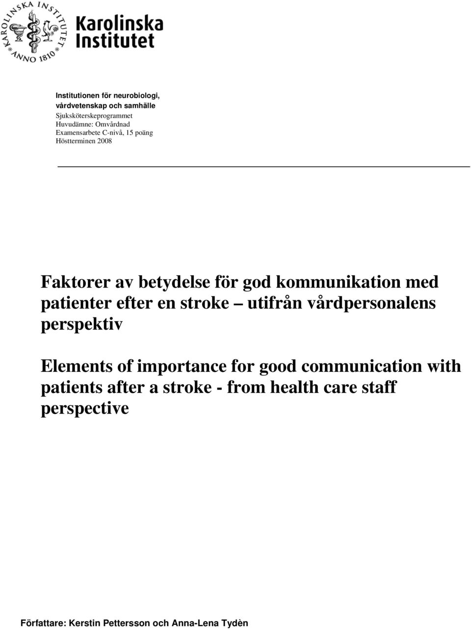 patienter efter en stroke utifrån vårdpersonalens perspektiv Elements of importance for good