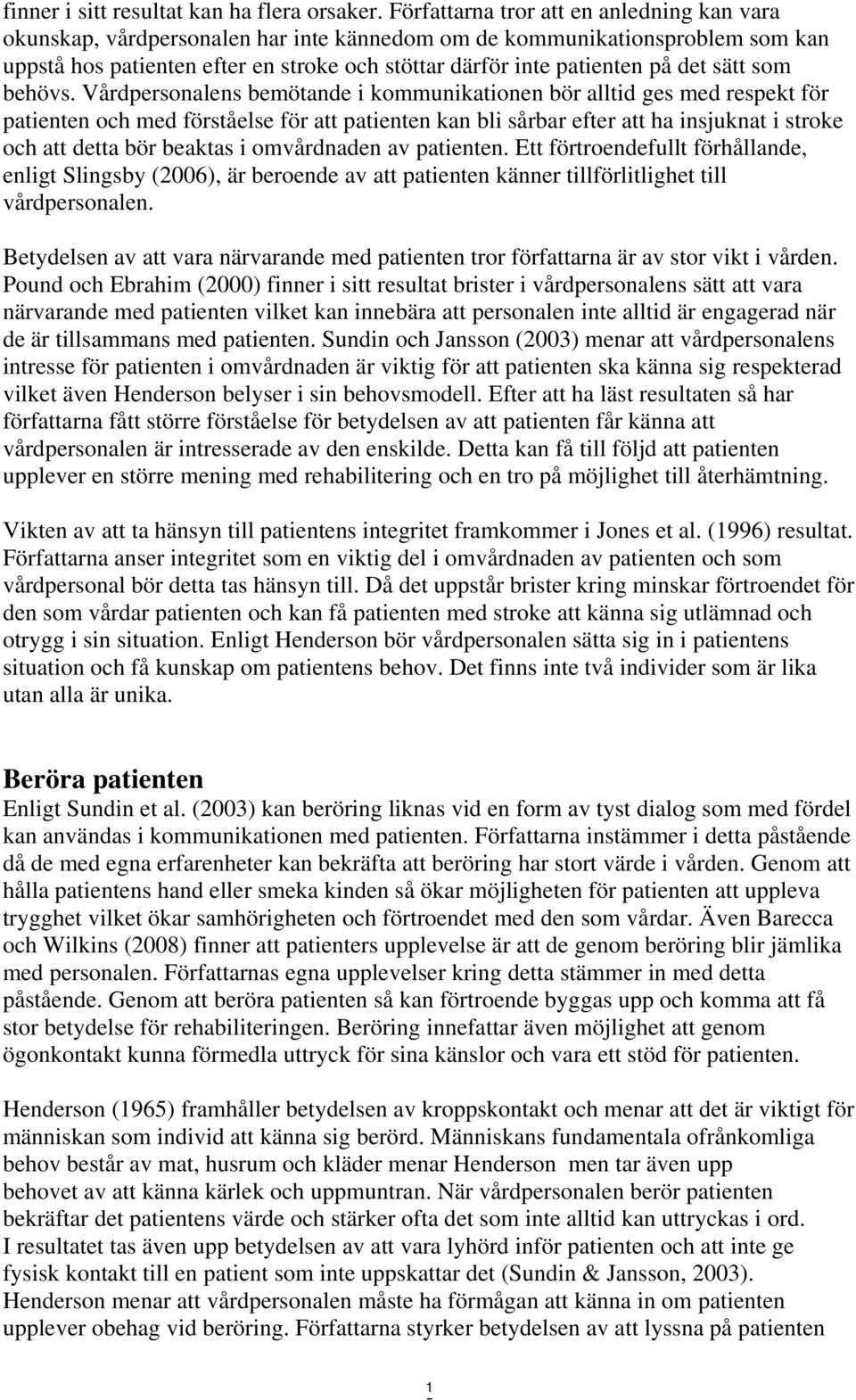sätt som behövs.