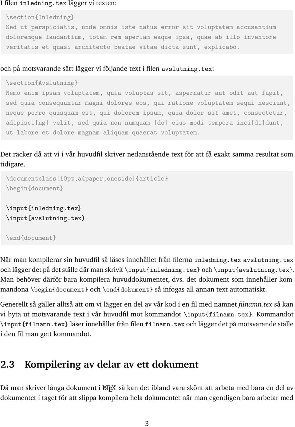 veritatis et quasi architecto beatae vitae dicta sunt, explicabo. och på motsvarande sätt lägger vi följande text i filen avslutning.