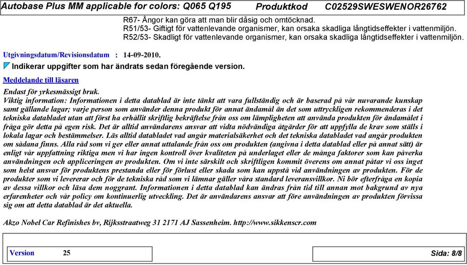 14-09-2010. Indikerar uppgifter som har ändrats sedan föregående version. Meddelande till läsaren Endast för yrkesmässigt bruk.