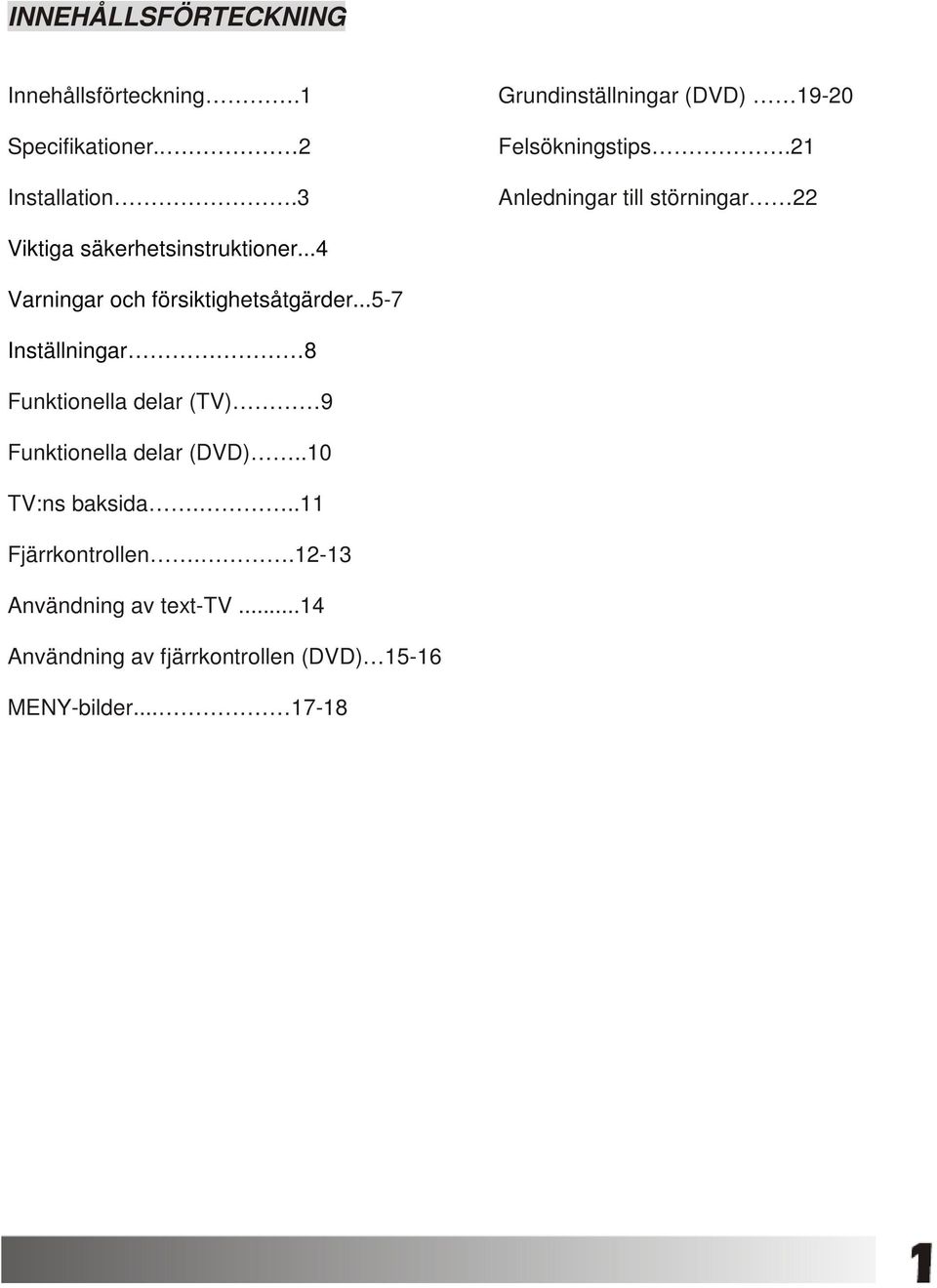 21 Anledningar till störningar 22 Viktiga säkerhetsinstruktioner...4 ar och försiktighetsåtgärder.