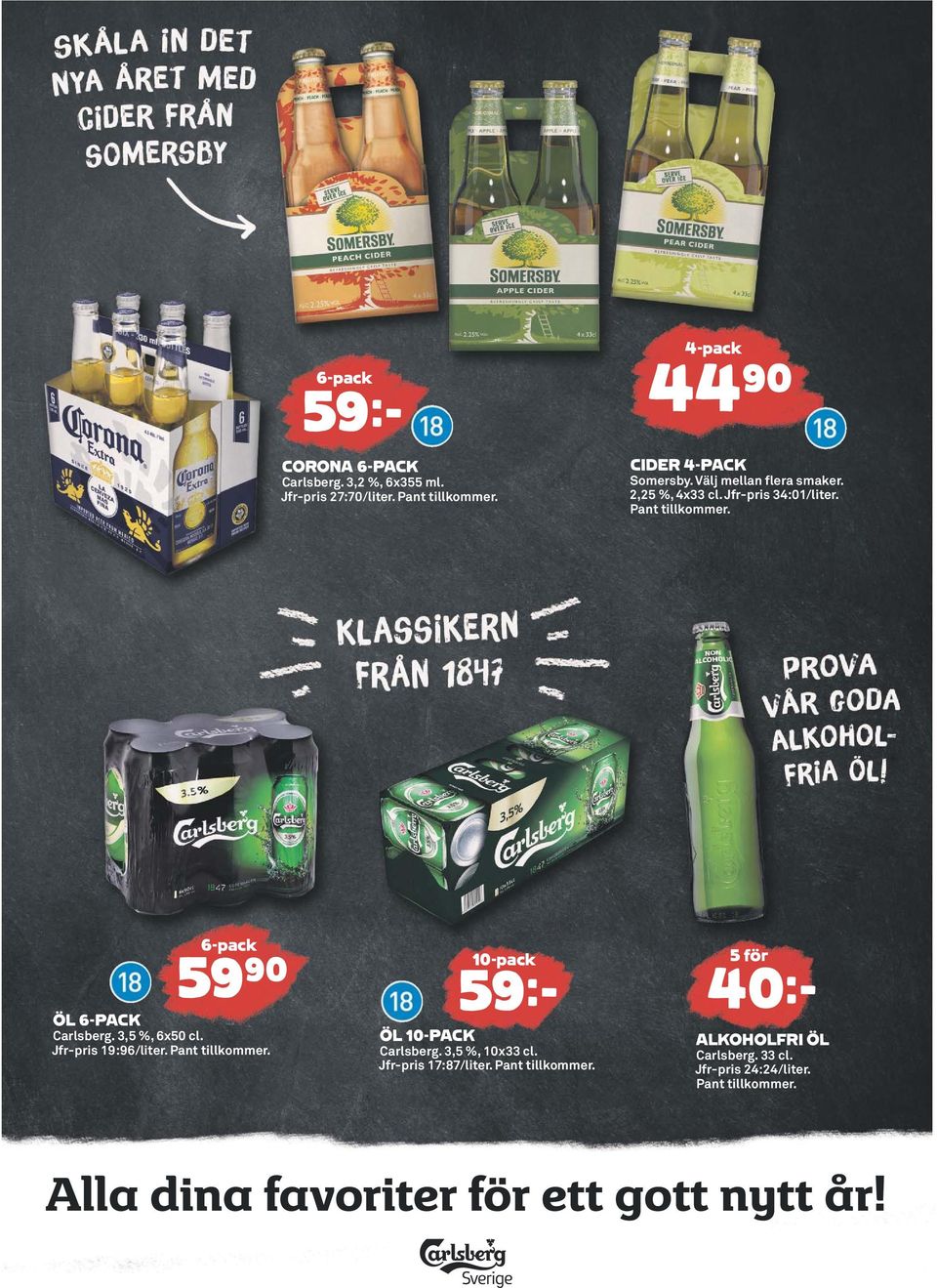 3,5 %, 6x50 cl. Jfr-pris 19:96/liter. Pant tillkommer. 10-pack 59 k ÖL 10-PACK Carlsberg. 3,5 %, 10x33 cl. Jfr-pris 17:87/liter.