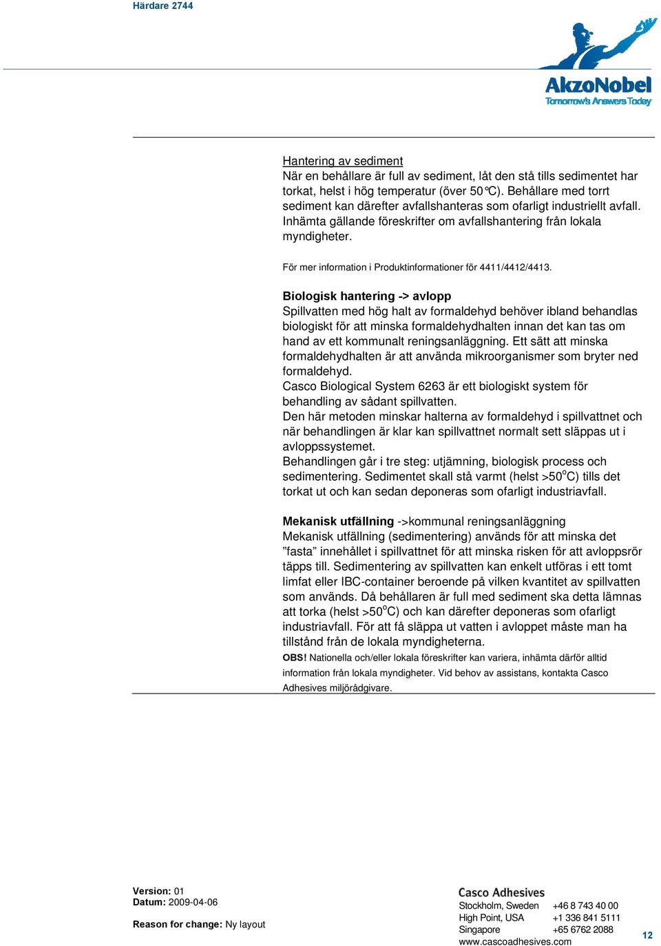 För mer information i Produktinformationer för 4411/4412/4413.