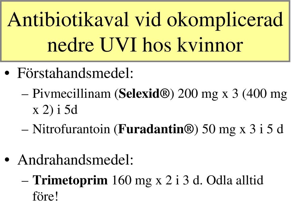 mg x 2) i 5d Nitrofurantoin (Furadantin ) 50 mg x 3 i 5 d