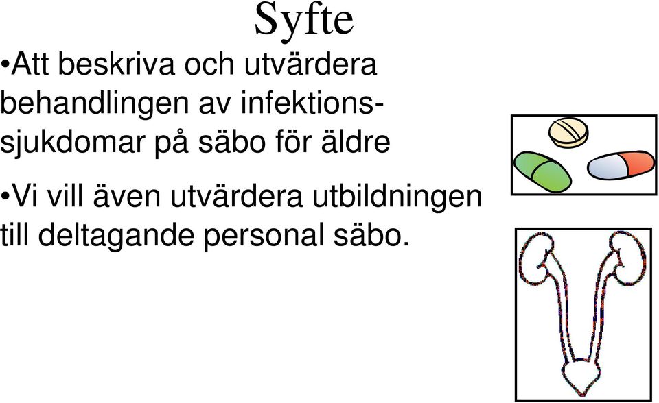 vill även utvärdera utbildningen Vi vill även