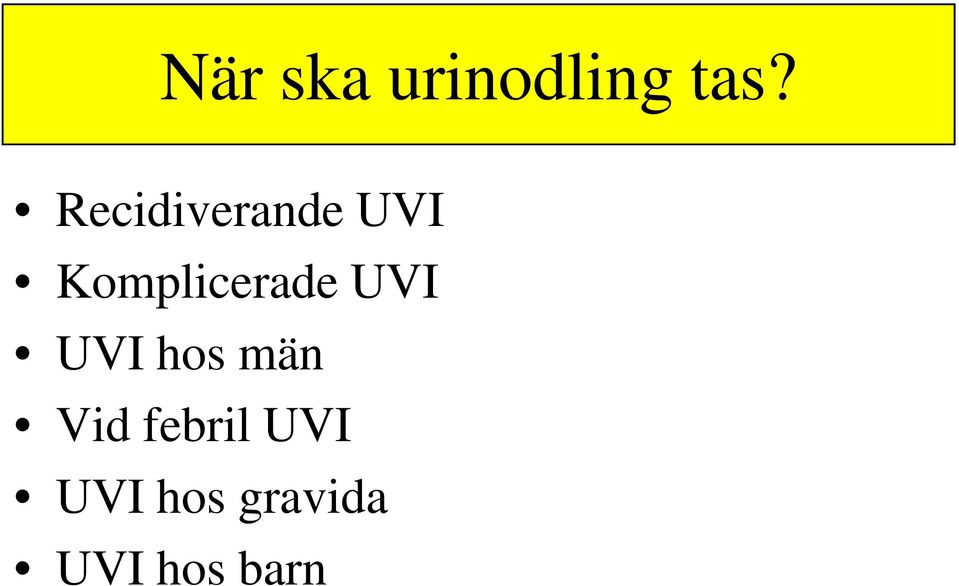 Komplicerade UVI UVI hos män