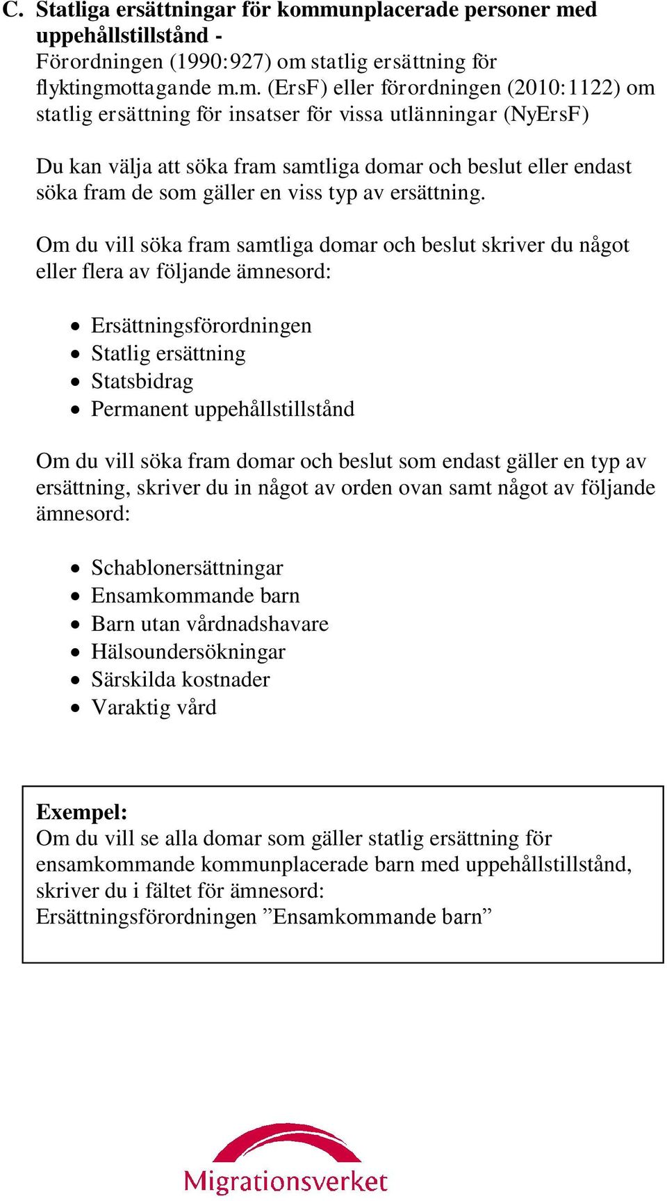 d uppehållstillstånd - Förordningen (1990:927) om 