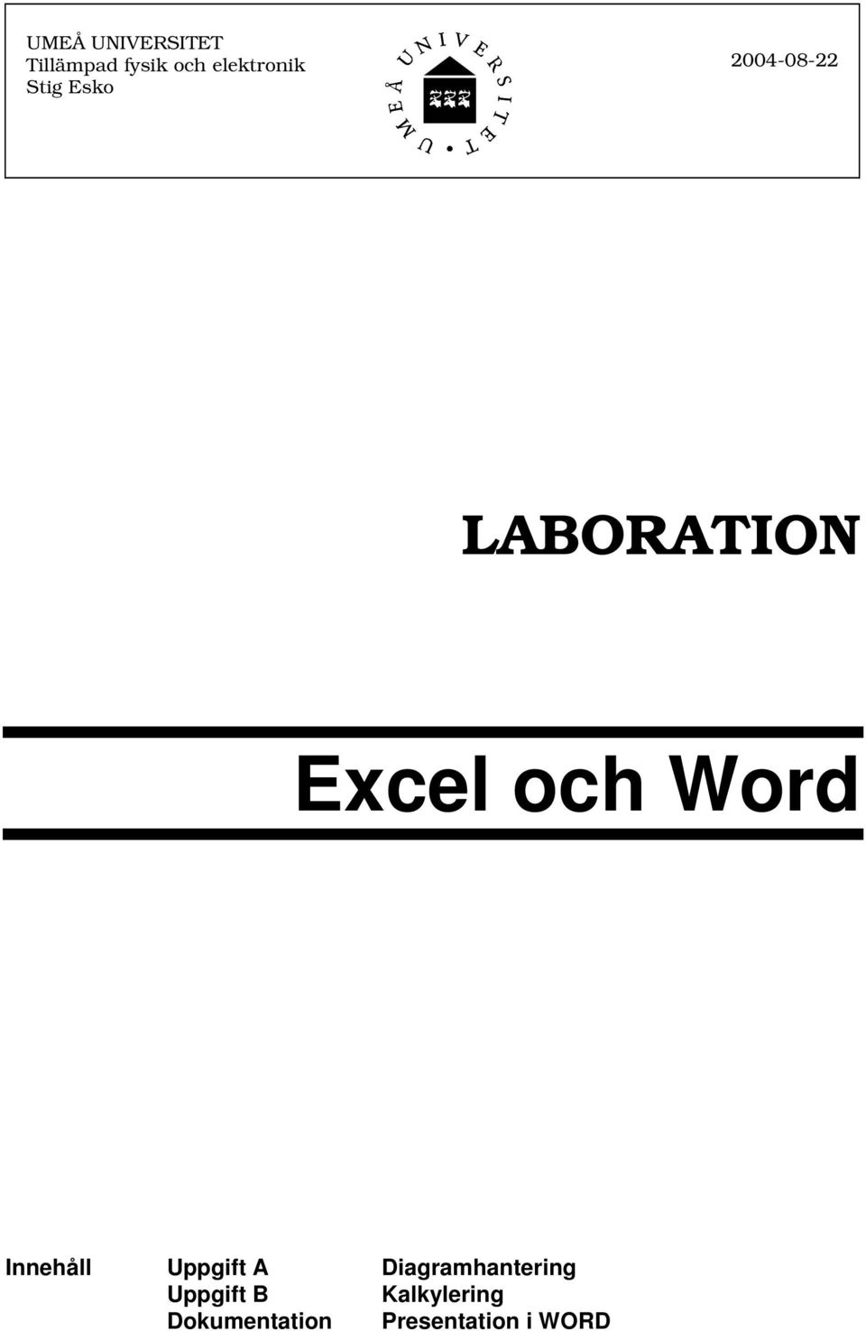 Excel och Word Innehåll Uppgift A