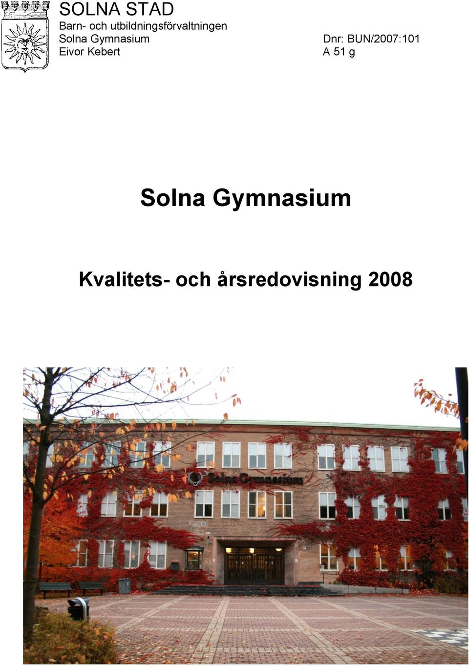 Gymnasium Eivor Kebert Dnr: