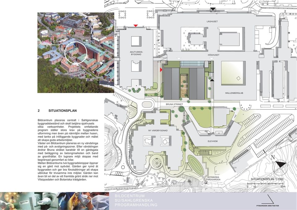 arbetsmiljöer. ELEVHEM Väster om Bildcentrum planeras en ny vändslinga med på- och avstigningszoner.