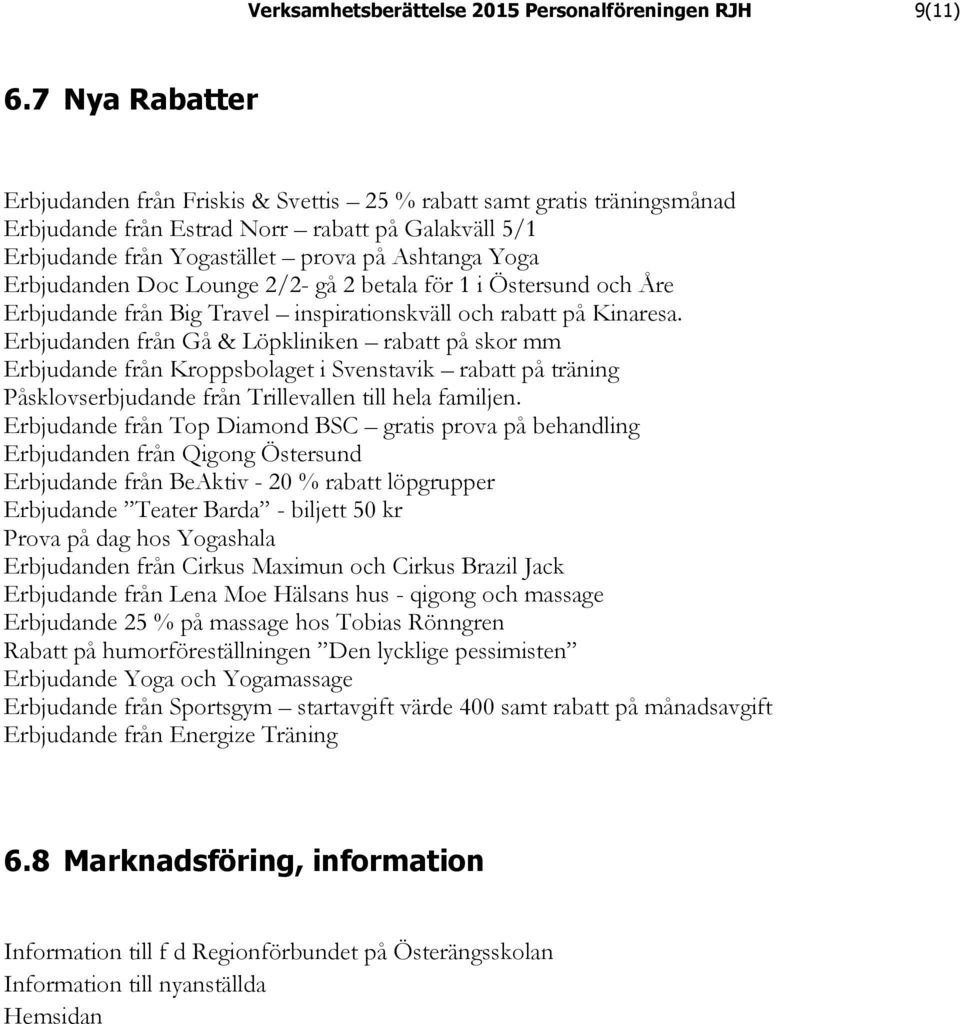 Erbjudanden Doc Lounge 2/2- gå 2 betala för 1 i Östersund och Åre Erbjudande från Big Travel inspirationskväll och rabatt på Kinaresa.