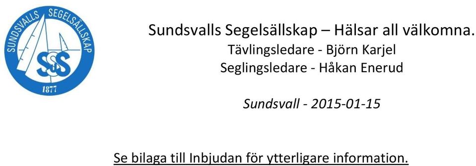 - Håkan Enerud Sundsvall - 2015-01-15 Se