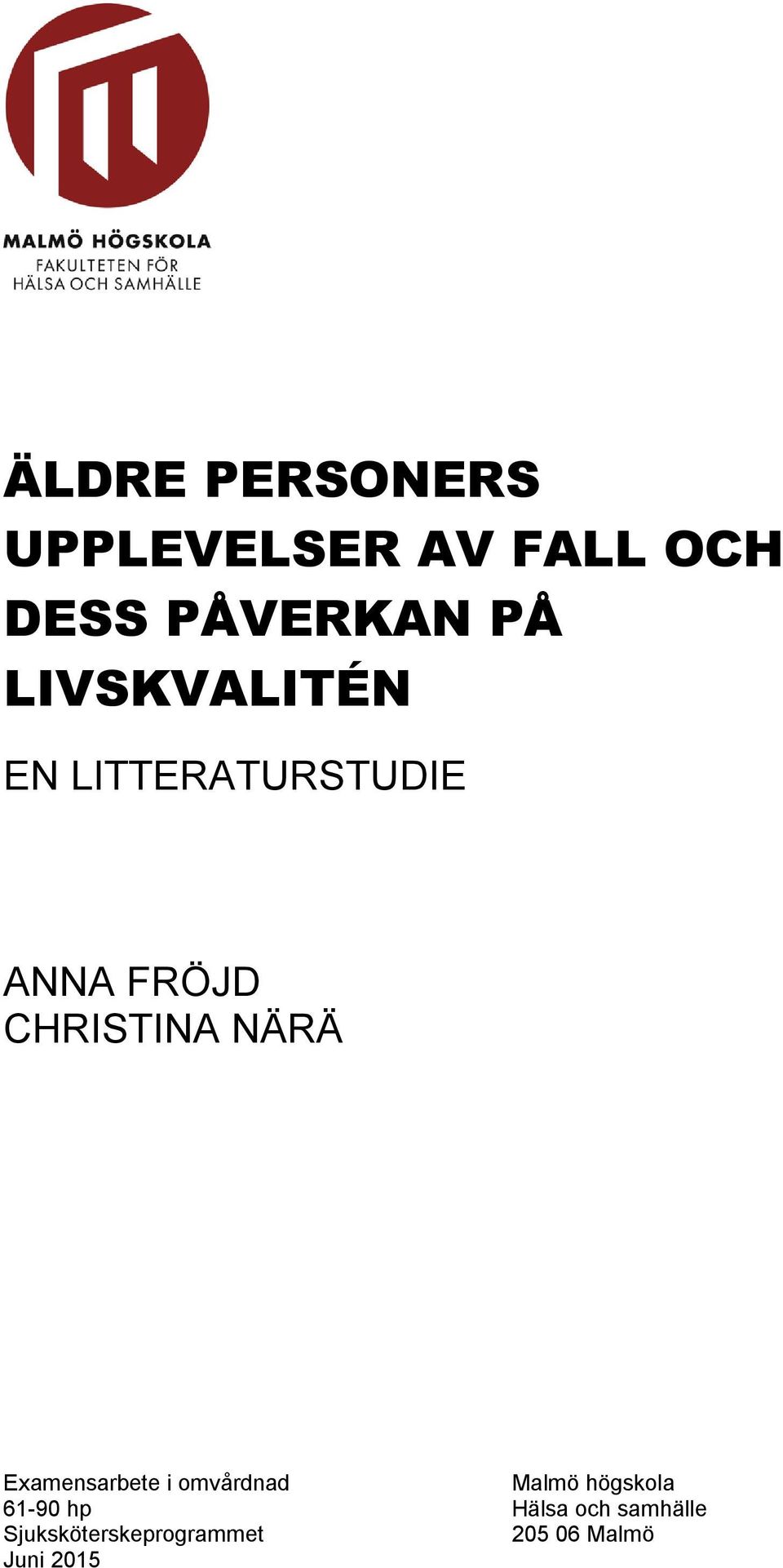 NÄRÄ Examensarbete i omvårdnad Malmö högskola 61-90 hp