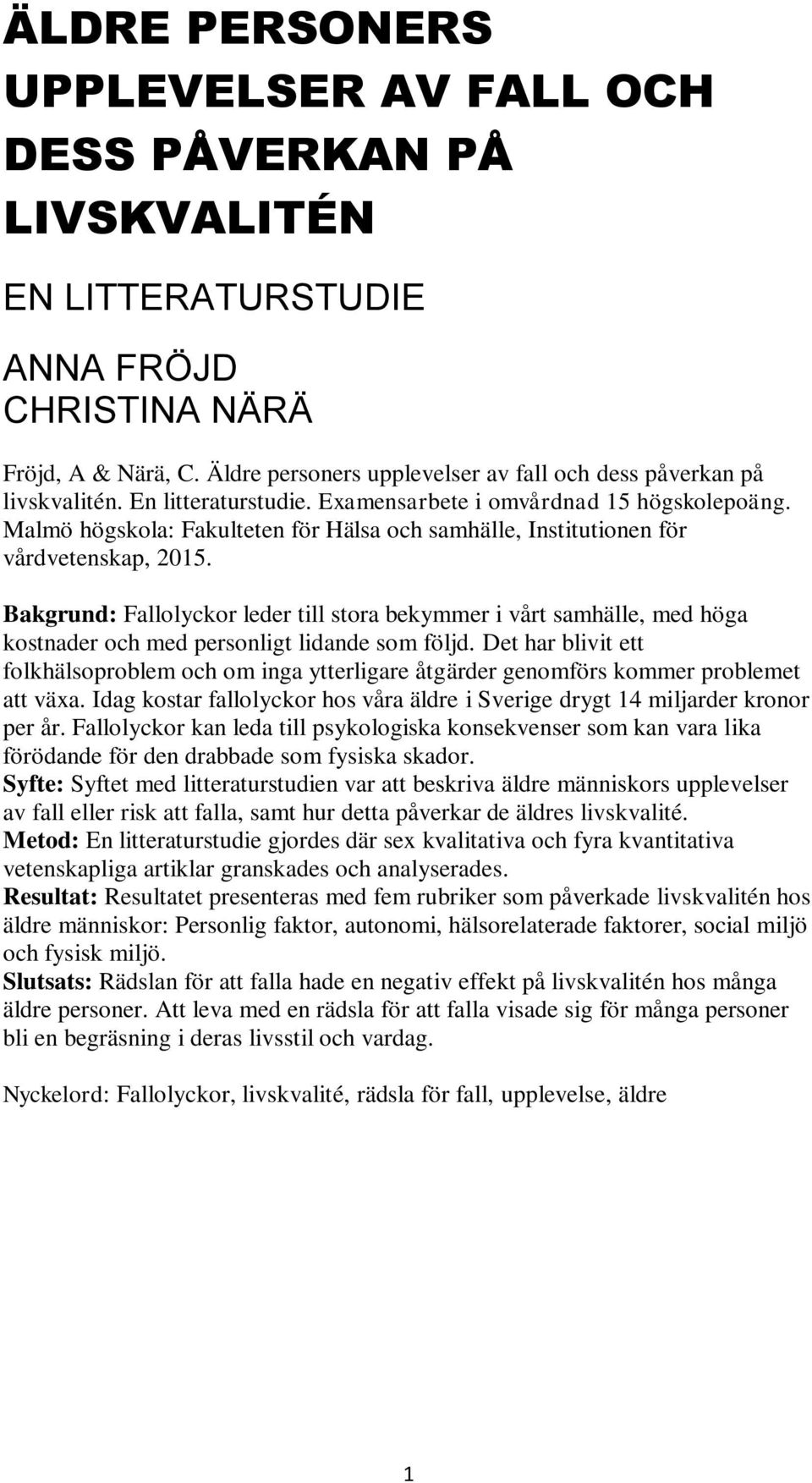 Malmö högskola: Fakulteten för Hälsa och samhälle, Institutionen för vårdvetenskap, 2015.