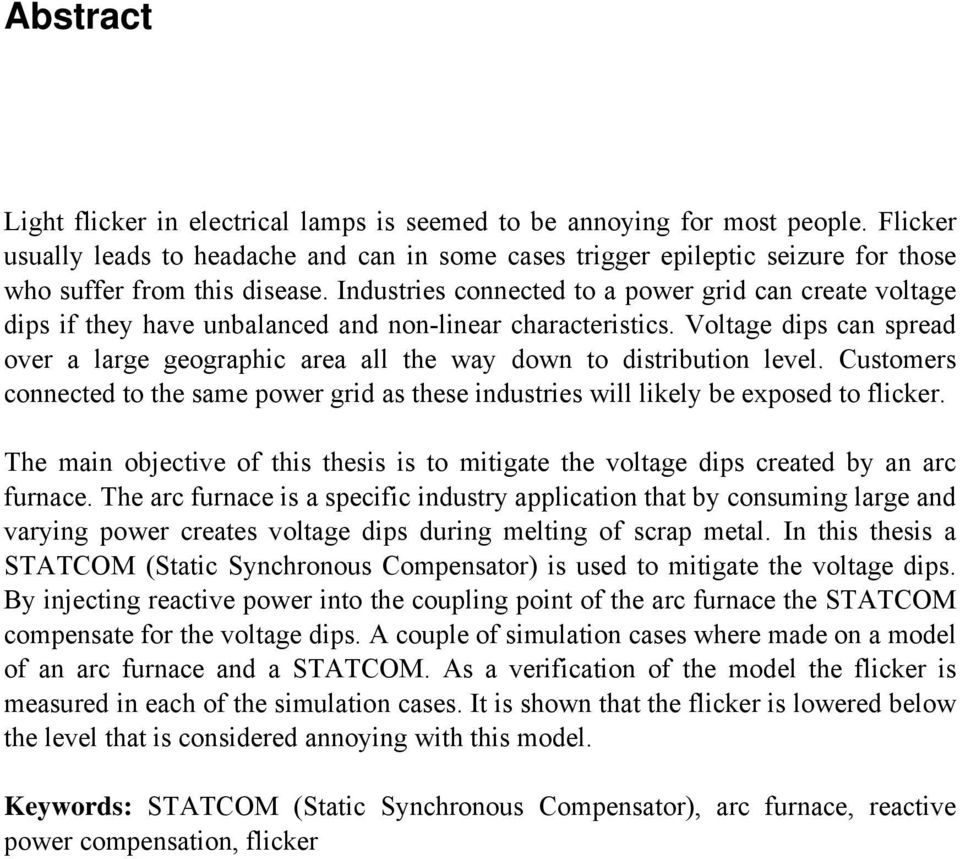 Industries connected to a power grid can create voltage dips if they have unbalanced and non-linear characteristics.