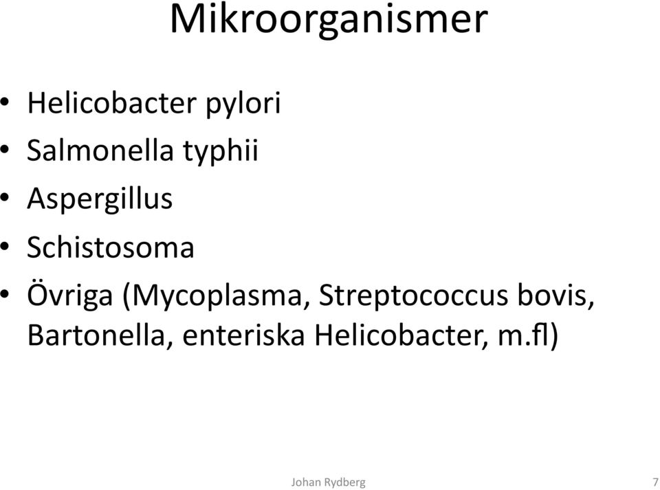 Schistosoma Övriga (Mycoplasma,