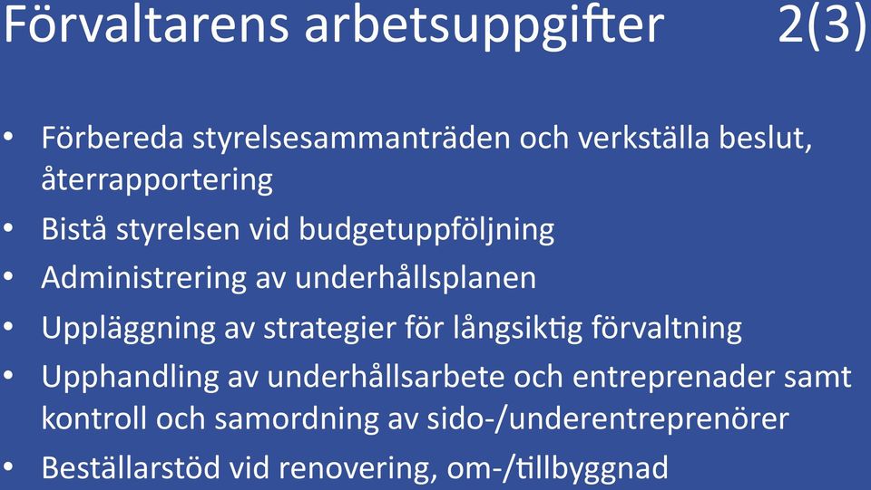 Uppläggning)av)strategier)för)långsik6g)förvaltning))