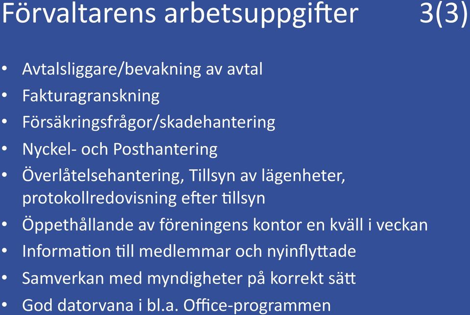 Överlåtelsehantering,)Tillsyn)av)lägenheter,) protokollredovisning)eoer)6llsyn))